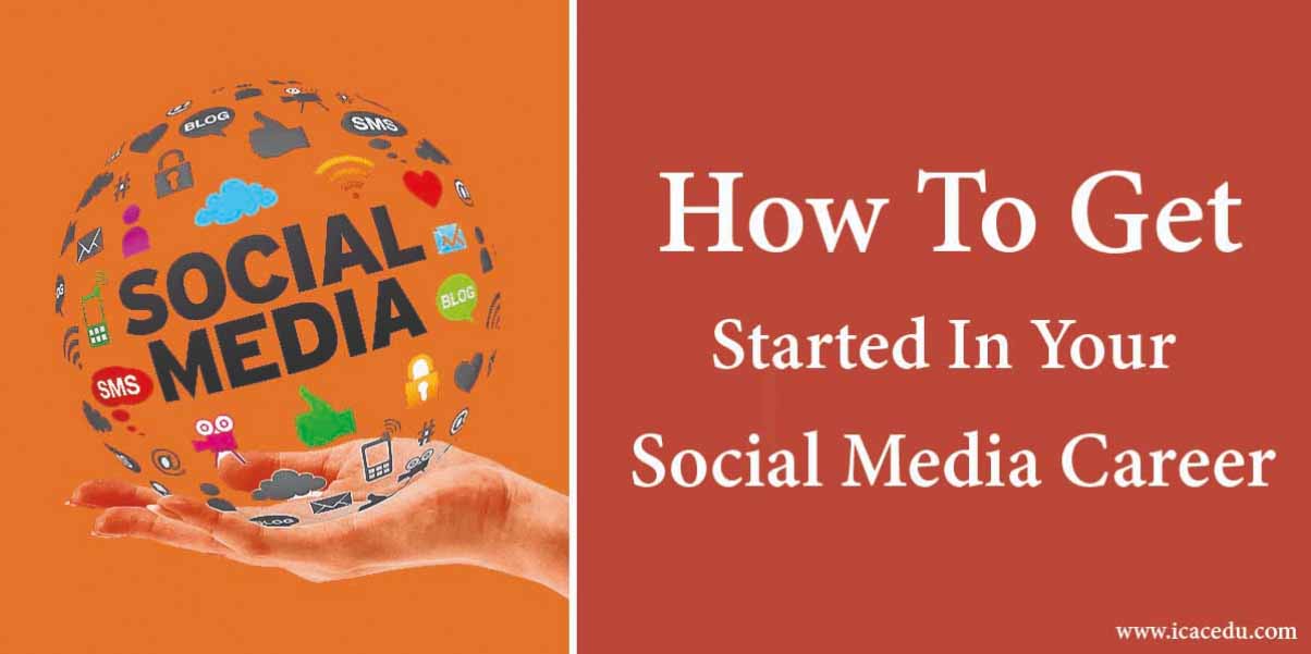How To Get Started In Your Social Media Career