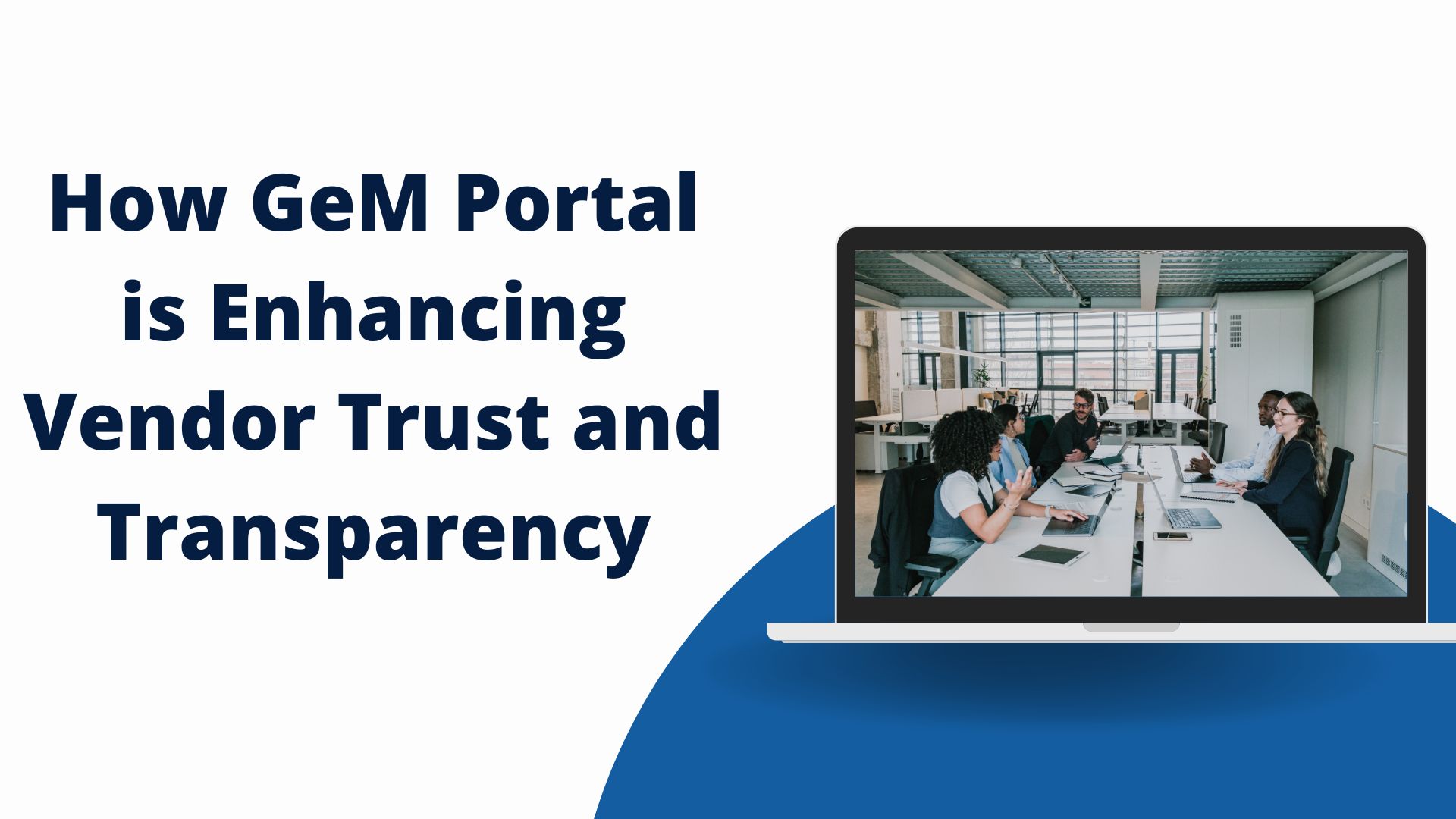 How GeM Portal is Enhancing Vendor Trust and Transparency