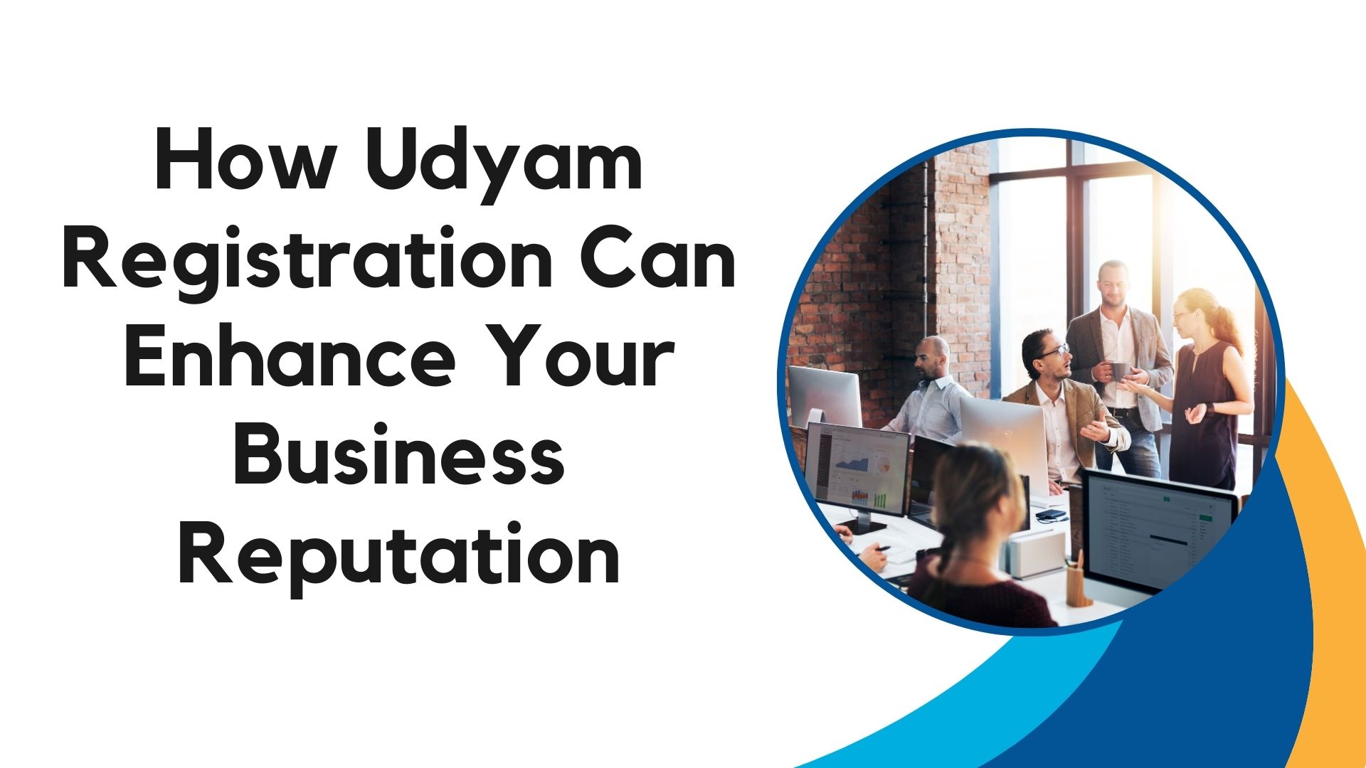 How Udyam Registration Can Enhance Your Business Reputation