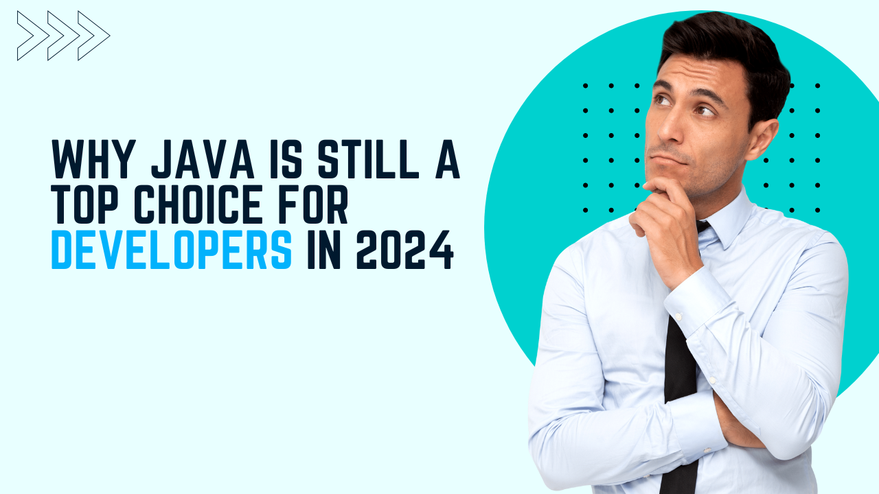 Why Java is Still a Top Choice for Developers in 2024